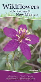 Wildflowers of Arizona & New Mexico (Your Way to Easily Identify Wildflowers) by George Oxford Miller, 9781591938170
