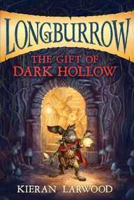 The Gift of Dark Hollow - 9781328549938 by Kieran Larwood, David Wyatt, 9781328549938