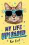 My Life Uploaded - 9781250309082 by Rae Earl, 9781250309082
