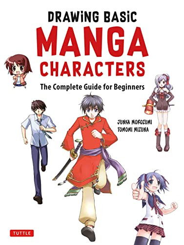 Drawing Basic Manga Characters (The Complete Guide for Beginners (The Easy 1-2-3 Method for Beginners)) by Junka Morozumi, Tomomi Mizuna, 9784805315101