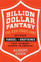 Billion Dollar Fantasy (The High-Stakes Game Between FanDuel and DraftKings That Upended Sports in America) by Albert Chen, 9780544911147