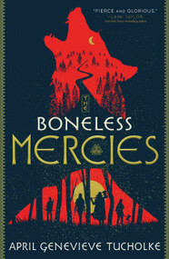 The Boneless Mercies - 9781250211507 by April Genevieve Tucholke, 9781250211507