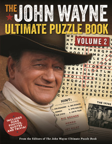 The John Wayne Ultimate Puzzle Book Volume 2 (Includes Duke trivia, photos and more!) by Editors of the Official John Wayne Magazine, 9781948174268