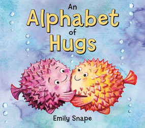 An Alphabet of Hugs by Emily Snape, 9781250240002