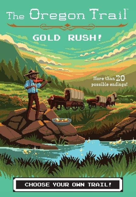 The Oregon Trail: Gold Rush! - 9780358040576 by Jesse Wiley, 9780358040576