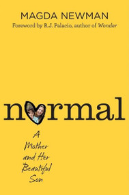 Normal (A Mother and Her Beautiful Son) by Magdalena Newman, Hilary Liftin, 9781328593122