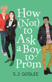 How Not to Ask a Boy to Prom - 9781250233776 by S. J. Goslee, 9781250233776