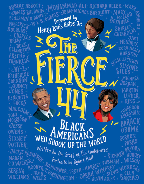 The Fierce 44 (Black Americans Who Shook Up the World) by Robert Ball, The Staff of The Undefeated, 9781328940629