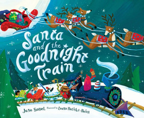 Santa and the Goodnight Train (A Christmas Holiday Book for Kids) by June Sobel, Laura Huliska-Beith, 9781328618405