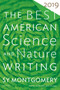 The Best American Science and Nature Writing 2019 by Sy Montgomery, Jaime Green, 9781328519009