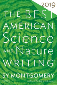 The Best American Science And Nature Writing 2019 by Sy Montgomery, Jaime Green, 9781328519009