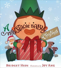 A Mustache Baby Christmas (A Christmas Holiday Book for Kids) by Bridget Heos, Joy Ang, 9781328506535