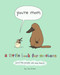 You're Mom (A Little Book for Mothers (And the People Who Love Them)) by Liz Climo, 9781250228109