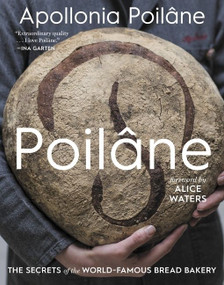 Poilâne (The Secrets of the World-Famous Bread Bakery) by Apollonia Poilâne, 9781328810786
