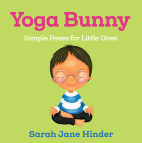 Yoga Bunny (Simple Poses for Little Ones) by Sarah Jane Hinder, 9781683644248