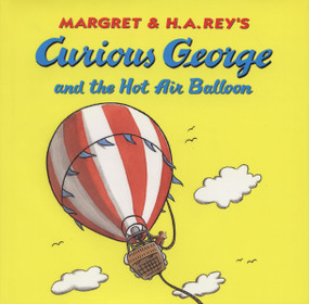 Curious George and the Hot Air Balloon by H. A. Rey, Margret Rey, 9780395919095