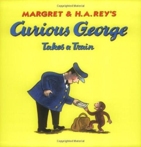 Curious George Takes a Train by H. A. Rey, Margret Rey, Martha Weston, 9780618065677
