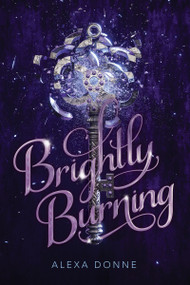 Brightly Burning - 9781328604385 by Alexa Donne, 9781328604385