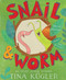 Snail and Worm (Three Stories About Two Friends) - 9781328596451 by Tina Kügler, 9781328596451