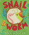 Snail and Worm (Three Stories About Two Friends) - 9781328596451 by Tina Kügler, 9781328596451