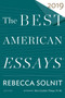 The Best American Essays 2019 by Rebecca Solnit, Robert Atwan, 9781328465801