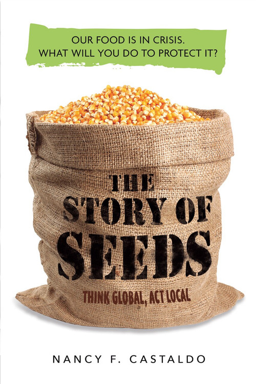 The Story of Seeds (Our food is in crisis. What will you do to protect it?) by Nancy Castaldo, 9780358120179