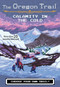 The Oregon Trail: Calamity in the Cold by Jesse Wiley, 9780358040590