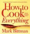 How to Cook Everything-Completely Revised Twentieth Anniversary Edition (Simple Recipes for Great Food) by Mark Bittman, 9781328545435