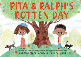 Rita and Ralph's Rotten Day by Carmen Agra Deedy, Pete Oswald, 9781338216387