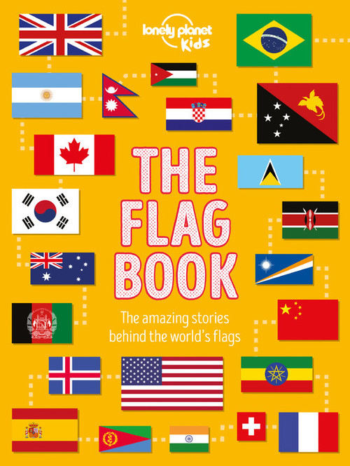 Lonely Planet Kids The Flag Book by Moira Butterfield, 9781788683104