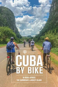 Cuba by Bike (36 Rides Across the Caribbean's Largest Island) by Cassandra Brooklyn, 9781682683071