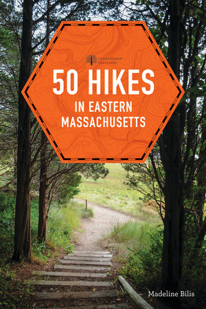 50 Hikes in Eastern Massachusetts by Madeline Bilis, 9781682683521