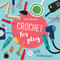 Crochet for Play: 80 Toys for Make-Believe by Sarah Pawlowski, 9780811738415