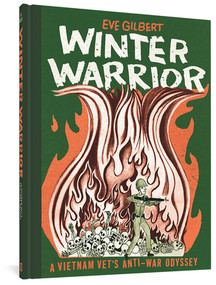 Winter Warrior (A Vietnam Vet's Anti-War Odyssey) by Eve Gilbert, Scott Camil, 9781683962137