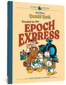 Walt Disney's Donald Duck: Scandal on the Epoch Express (Disney Masters Vol. 10) by Mau Heymans, Bas Heymans, 9781683962496