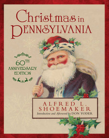 Christmas in Pennsylvania - 9781493046744 by Alfred L. Shoemaker, Don Yoder, Don Yoder, 9781493046744
