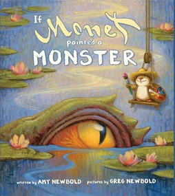 If Monet Painted a Monster by Amy Newbold, Greg Newbold, 9780884487685