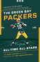 The Green Bay Packers All-Time All-Stars (The Best Players at Each Position for the Green and Gold) by Chuck Carlson, 9781493041770