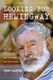 Looking for Hemingway (The Lost Generation and the Final Rite of Passage) by Tony Castro, 9781493041954