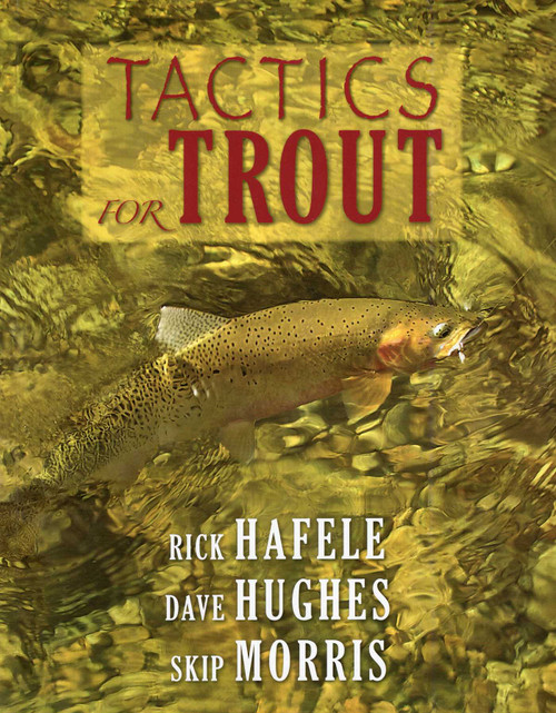 Tactics for Trout by Rick Hafele, Dave Hughes, Skip Morris, 9780811713399