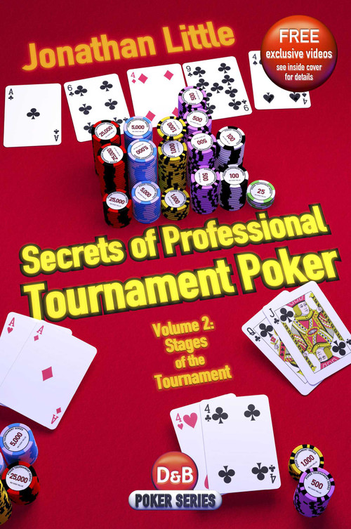 Secrets of Professional Tournament Poker (Stages Of The Tournament) by Jonathan Little, 9781904468585