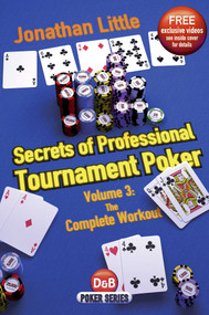 Secrets of Professional Tournament Poker (The Complete Workout) by Jonathan Little, 9781904468950