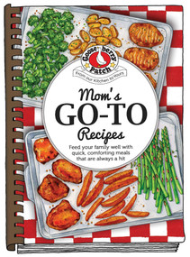 Moms Go-To Recipes by Gooseberry Patch, 9781620933466