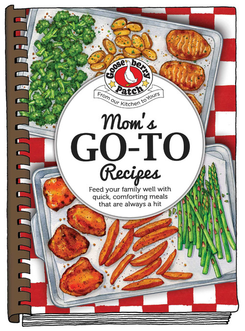 Moms Go-To Recipes by Gooseberry Patch, 9781620933466