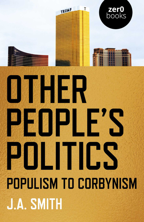 Other People's Politics (Populism to Corbynism) by J.  A. Smith, 9781782791447