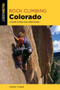 Rock Climbing Colorado (A Guide To More Than 1,800 Routes) by Stewart M. Green, 9781493037353