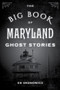 The Big Book of Maryland Ghost Stories - 9781493043880 by Ed Okonowicz, 9781493043880