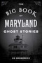 The Big Book of Maryland Ghost Stories - 9781493043880 by Ed Okonowicz, 9781493043880