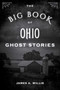 The Big Book of Ohio Ghost Stories - 9781493043903 by James A. Willis, 9781493043903