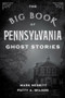 The Big Book of Pennsylvania Ghost Stories - 9781493043927 by Mark Nesbitt, Patty A. Wilson, 9781493043927